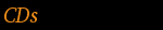 CDs